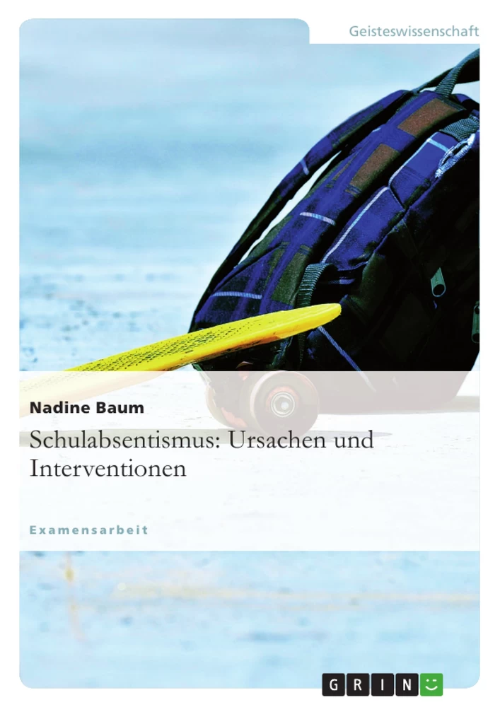 Title: Schulabsentismus: Ursachen und Interventionen