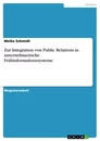Titel: Zur Integration von Public Relations in unternehmerische Frühinformationssysteme