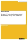 Titel: Review of Production, Productivity and Marketability of Soya Bean in Ethiopia