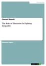 Title: The Role of Education In Fighting Inequality