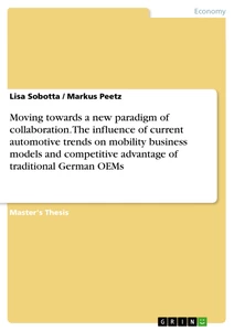 Title: Moving towards a new paradigm of collaboration. The influence of current automotive trends on mobility business models and competitive advantage of traditional German OEMs