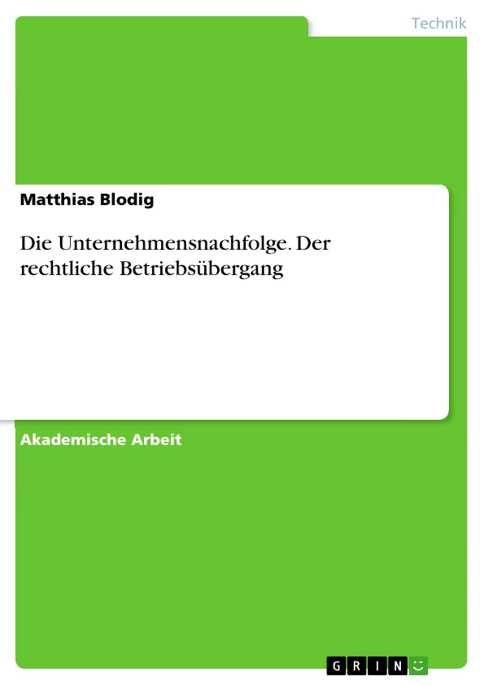 Título: Die Unternehmensnachfolge. Der rechtliche Betriebsübergang