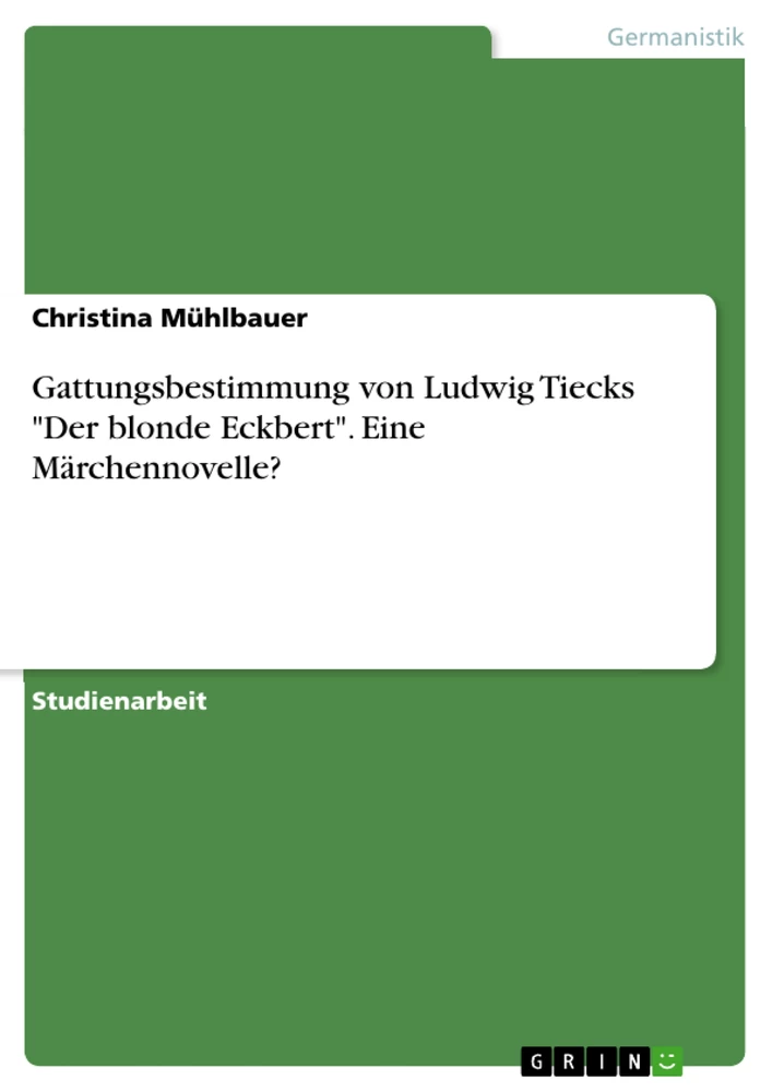 Title: Gattungsbestimmung von Ludwig Tiecks "Der blonde Eckbert". Eine Märchennovelle?