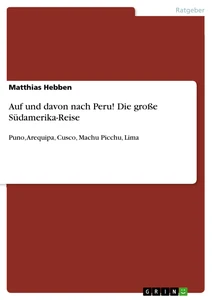 Titre: Auf und davon nach Peru! Die große Südamerika-Reise