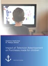 Titel: Impact of Television Advertisement on Purchases made for children