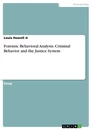 Titre: Forensic Behavioral Analysis. Criminal Behavior and the Justice System