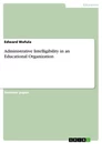 Title: Administrative Intelligibility in an Educational Organization