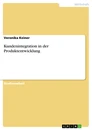 Titel: Kundenintegration in der Produktentwicklung