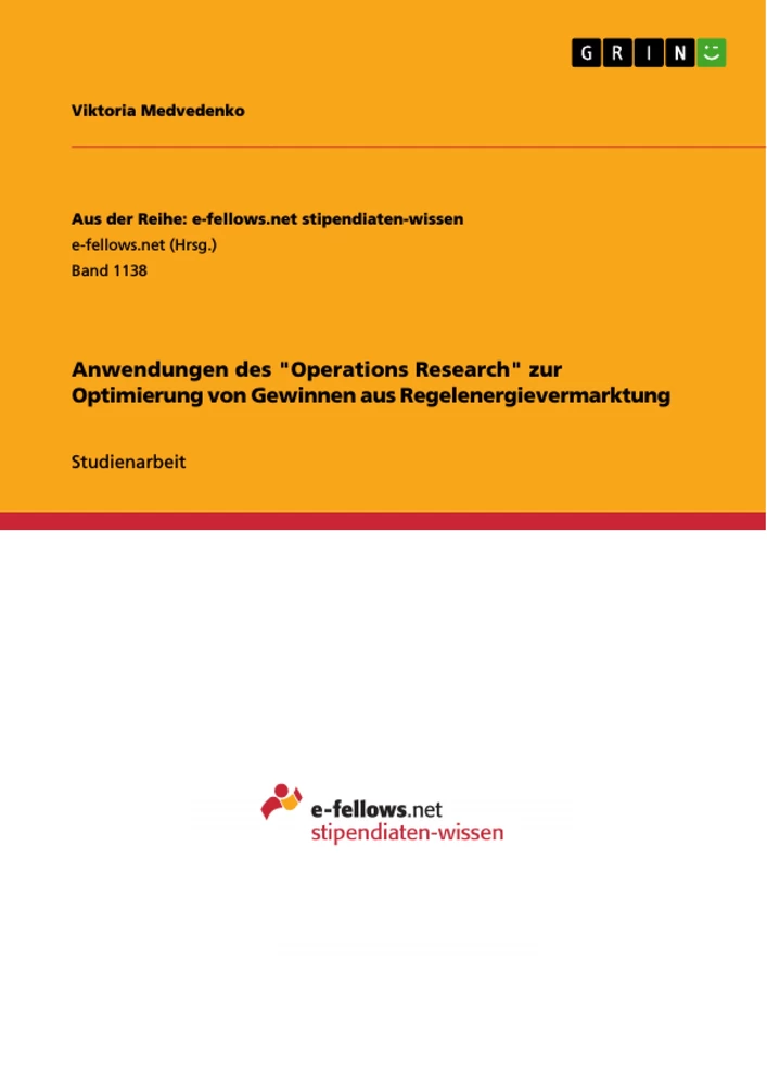 Título: Anwendungen des "Operations Research" zur Optimierung von Gewinnen aus Regelenergievermarktung