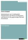 Título: Kulturindustrie im 21. Jahrhundert. Transformation der Theorie Horkheimers und Adornos in die gegenwärtige Film-und Fernsehwelt