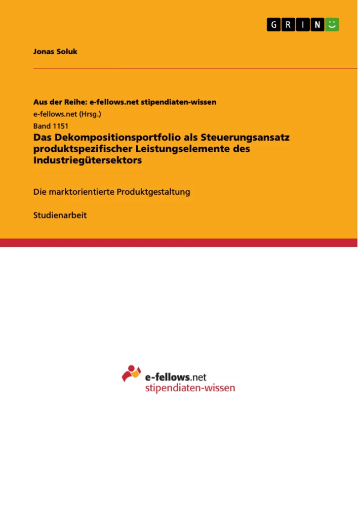 Titel: Das Dekompositionsportfolio als Steuerungsansatz produktspezifischer Leistungselemente des Industriegütersektors