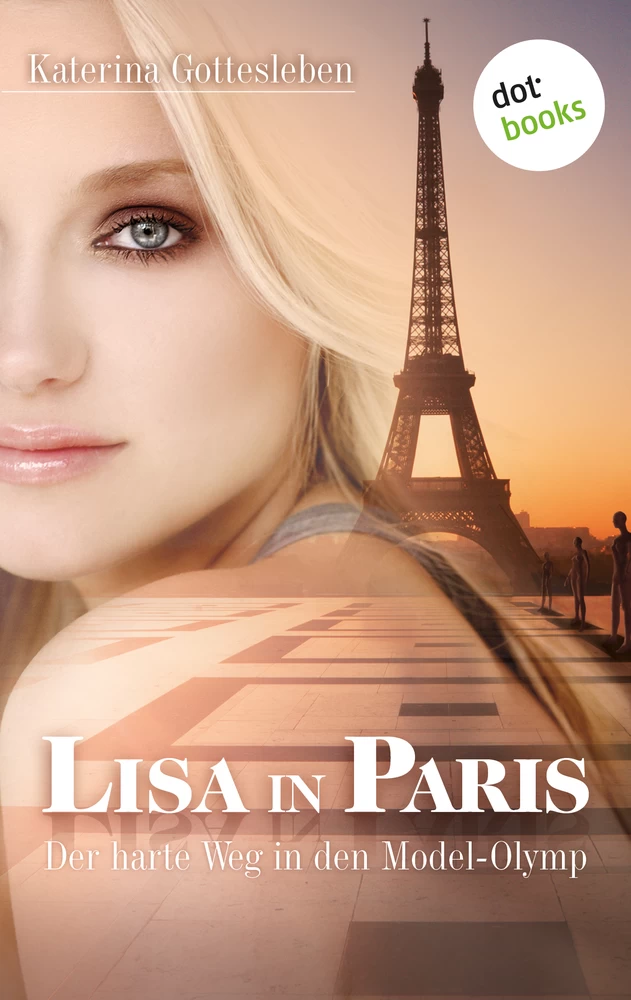 Titel: Lisa in Paris: Der harte Weg in den Model-Olymp
