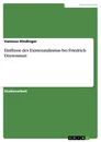 Titel: Einflüsse des Existenzialismus bei Friedrich Dürrenmatt