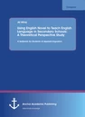 Title: Using English Novel to Teach English Language in Secondary Schools: A Theoretical Perspective Study