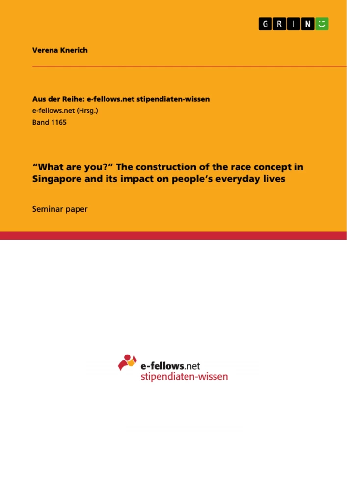 Titre: “What are you?” The construction of the race concept in Singapore and its impact on people’s everyday lives