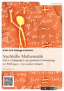 Title: Nachhilfe Mathematik - Teil 6: Übungsbuch zur gezielten Vorbereitung auf Prüfungen – mit Kopiervorlagen