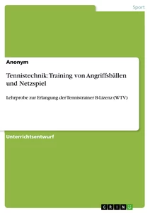 Title: Tennistechnik: Training von Angriffsbällen und Netzspiel
