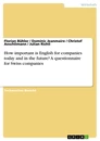 Titel: How important is English for companies today and in the future? A questionnaire for Swiss companies
