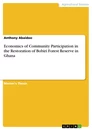 Titel: Economics of Community Participation in the Restoration of Bobiri Forest Reserve in Ghana