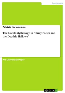 Titel: The Greek Mythology in "Harry Potter and the Deathly Hallows"