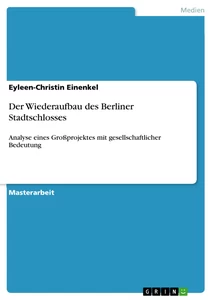Title: Der Wiederaufbau des Berliner Stadtschlosses