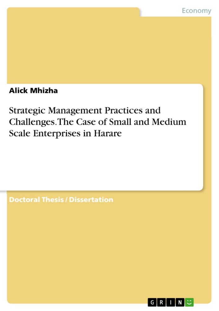 Titel: Strategic Management Practices and Challenges. The Case of Small and Medium Scale Enterprises in Harare