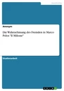 Título: Die Wahrnehmung des Fremden in Marco Polos "Il Milione"