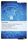 Titel: Digitaler Umbruch durch die Industrie 4.0. Grundlagen, Konzepte und deren Auswirkungen