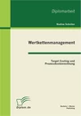 Titel: Wertkettenmanagement: Target Costing und Prozesskostenrechnung
