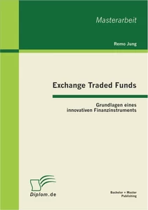 Titel: Exchange Traded Funds: Grundlagen eines innovativen Finanzinstruments