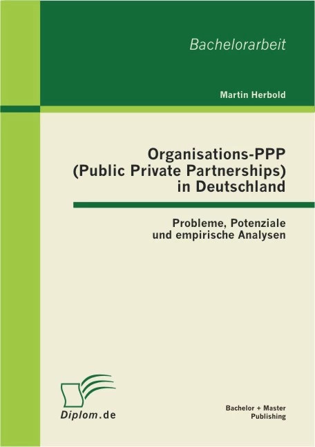 Titel: Organisations-PPP (Public Private Partnerships) in Deutschland: Probleme, Potenziale und empirische Analysen