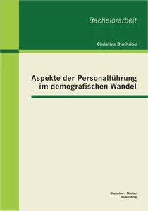 Titel: Aspekte der Personalführung im demografischen Wandel
