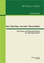 Titel: Der Satiriker und der Theoretiker: Karl Kraus und Roland Barthes als Ideologiekritiker