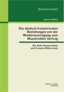 Titel: Die deutsch-französischen Beziehungen von der Wiedervereinigung zum Maastrichter Vertrag: Die Rolle Helmut Kohls und François Mitterrands