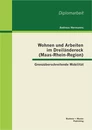 Titel: Wohnen und Arbeiten im Dreiländereck (Maas-Rhein-Region): Grenzüberschreitende Mobilität