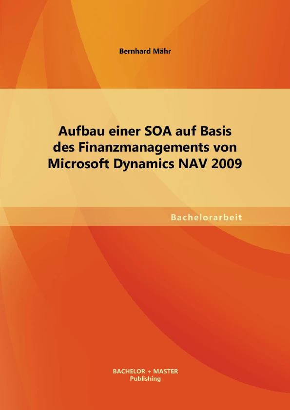 Titel: Aufbau einer SOA auf Basis des Finanzmanagements von Microsoft Dynamics NAV 2009