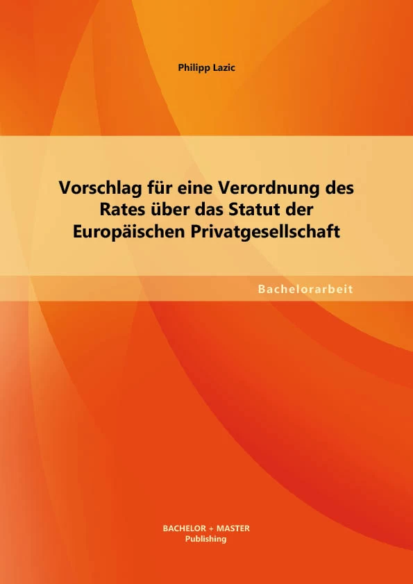 Titel: Vorschlag für eine Verordnung des Rates über das Statut der Europäischen Privatgesellschaft
