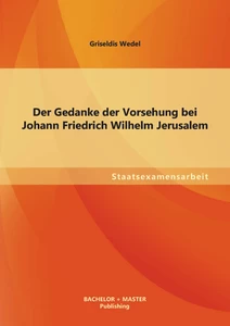 Titel: Der Gedanke der Vorsehung bei Johann Friedrich Wilhelm Jerusalem