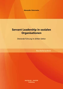 Titel: Servant Leadership in sozialen Organisationen: Dienende Führung im dritten Sektor