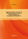 Titel: Eignung von Cloud-Lösungen als Unternehmensressource unter Berücksichtigung von Datenschutz und Compliance