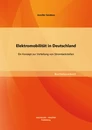 Titel: Elektromobilität in Deutschland: Ein Konzept zur Verteilung von Stromtankstellen