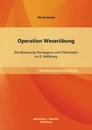 Titel: Operation Weserübung: Die Besetzung Norwegens und Dänemarks im II. Weltkrieg