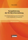 Titel: Europäisierung der EU-Berichterstattung: Eine Inhaltsanalyse deutscher Printmedien in der europäischen Schuldenkrise