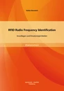 Titel: RFID Radio Frequency Identification: Grundlagen und Einsatzmöglichkeiten