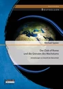 Titel: Der Club of Rome und die Grenzen des Wachstums: Anmerkungen zur Zukunft der Menschheit