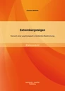 Titel: Extrembergsteigen: Versuch einer psychologisch orientierten Bestimmung