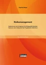 Titel: Risikomanagement: Bedeutung und Umgang mit erfolgsgefährdenden Faktoren zum Zeitpunkt der Projektziele-Definition