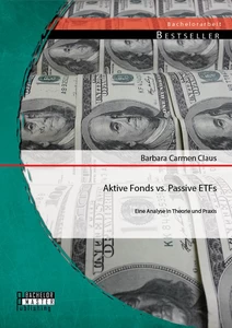 Titel: Aktive Fonds vs. Passive ETFs: Eine Analyse in Theorie und Praxis