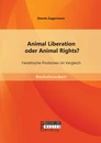 Titel: Animal Liberation oder Animal Rights? Tierethische Positionen im Vergleich
