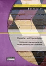 Titel: Charakter- und Figurendesign: Einführung in die psychische und visuelle Gestaltung von Charakteren